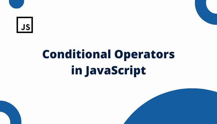 Conditional Operators in JavaScript