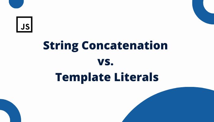 String Concatenation vs. Template Literals